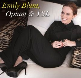 Emily Blunt, Opium & YSL
