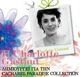 Η Charlotte Gastaut δημιουργεί για τη συλλογή Cacharel Paradise