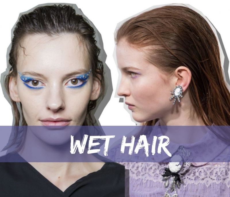 Trends FW/18’: Βρεγμένα μαλλιά