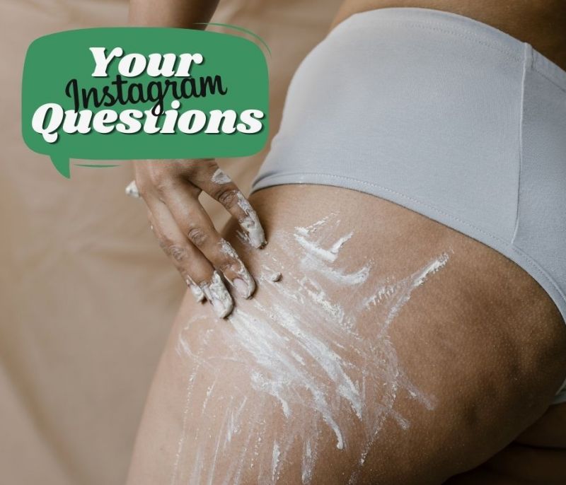 Your insta-questions: Tελικά κάνουν κάτι οι κρέμες για την κυτταρίτιδα; Ποια είναι η καλύτερη;